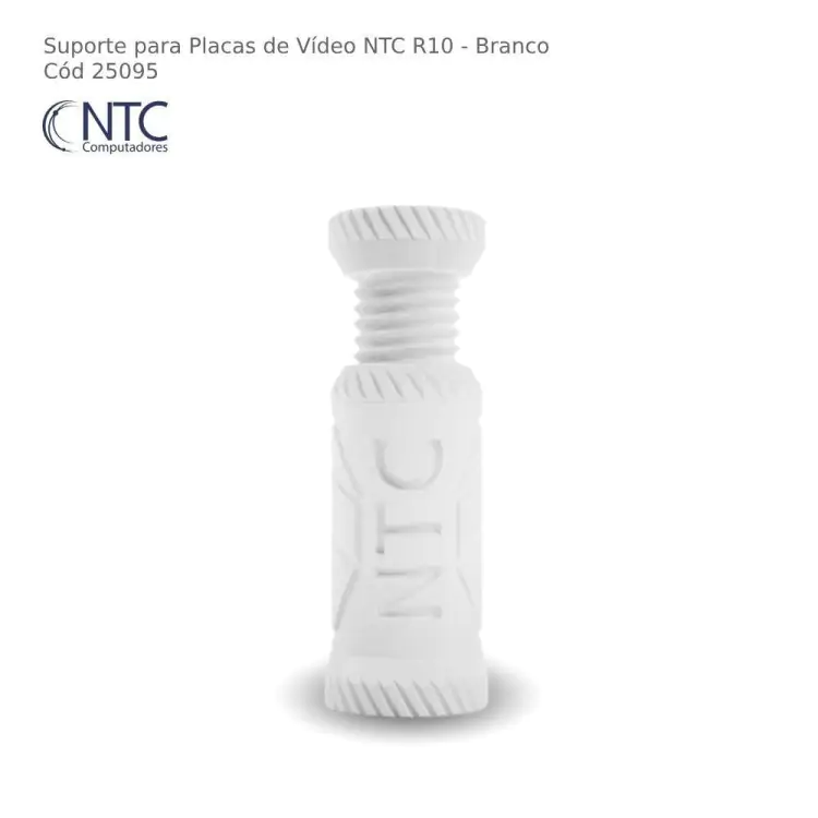 SUPORTE PARA PLACA DE VIDEO NTC R10 BRANCO - Imagem: 1