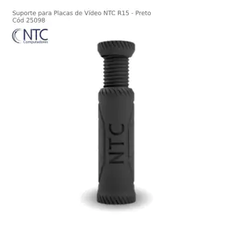 SUPORTE PARA PLACA DE VIDEO NTC R15 PRETO